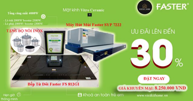 Combo Bếp Từ Đôi Faster FS 812GI + Máy hút mùi Faster SYP 7222  HOT NHẤT 2022